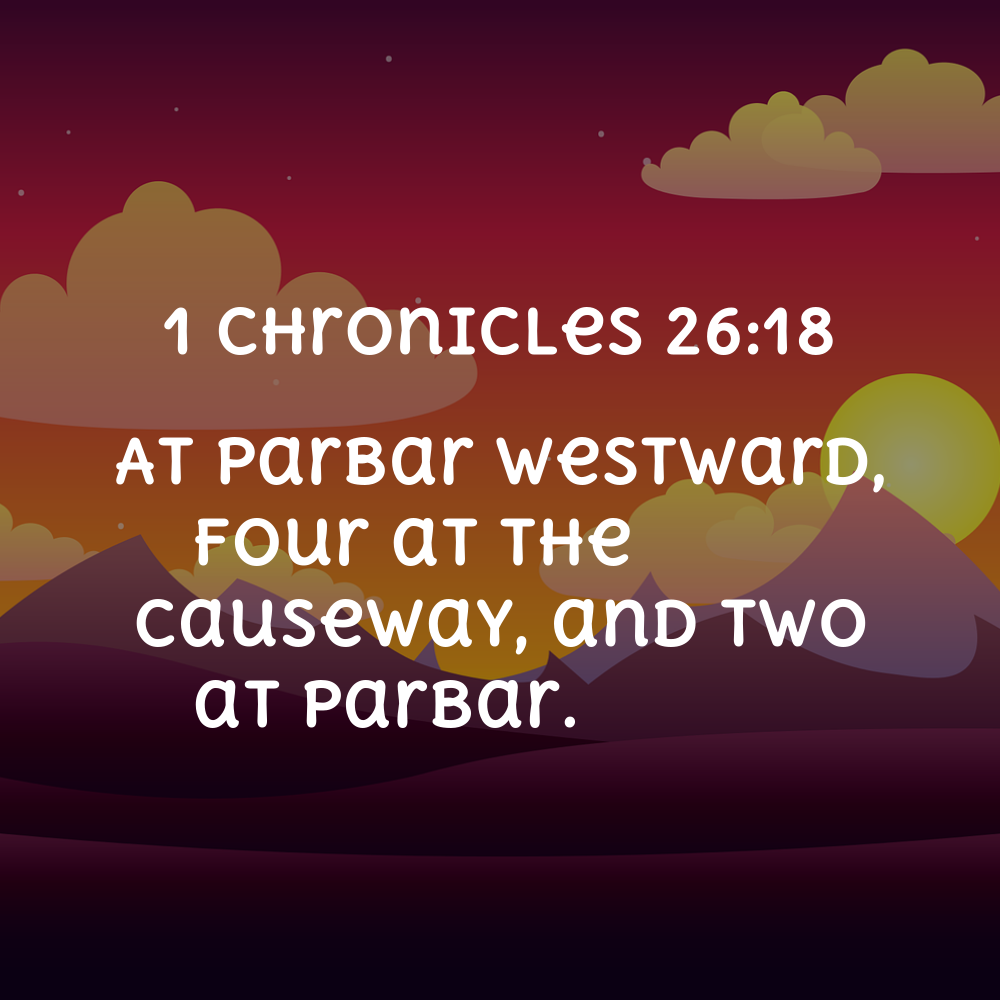 1 Chronicles 26:18 - Bibleverses.net