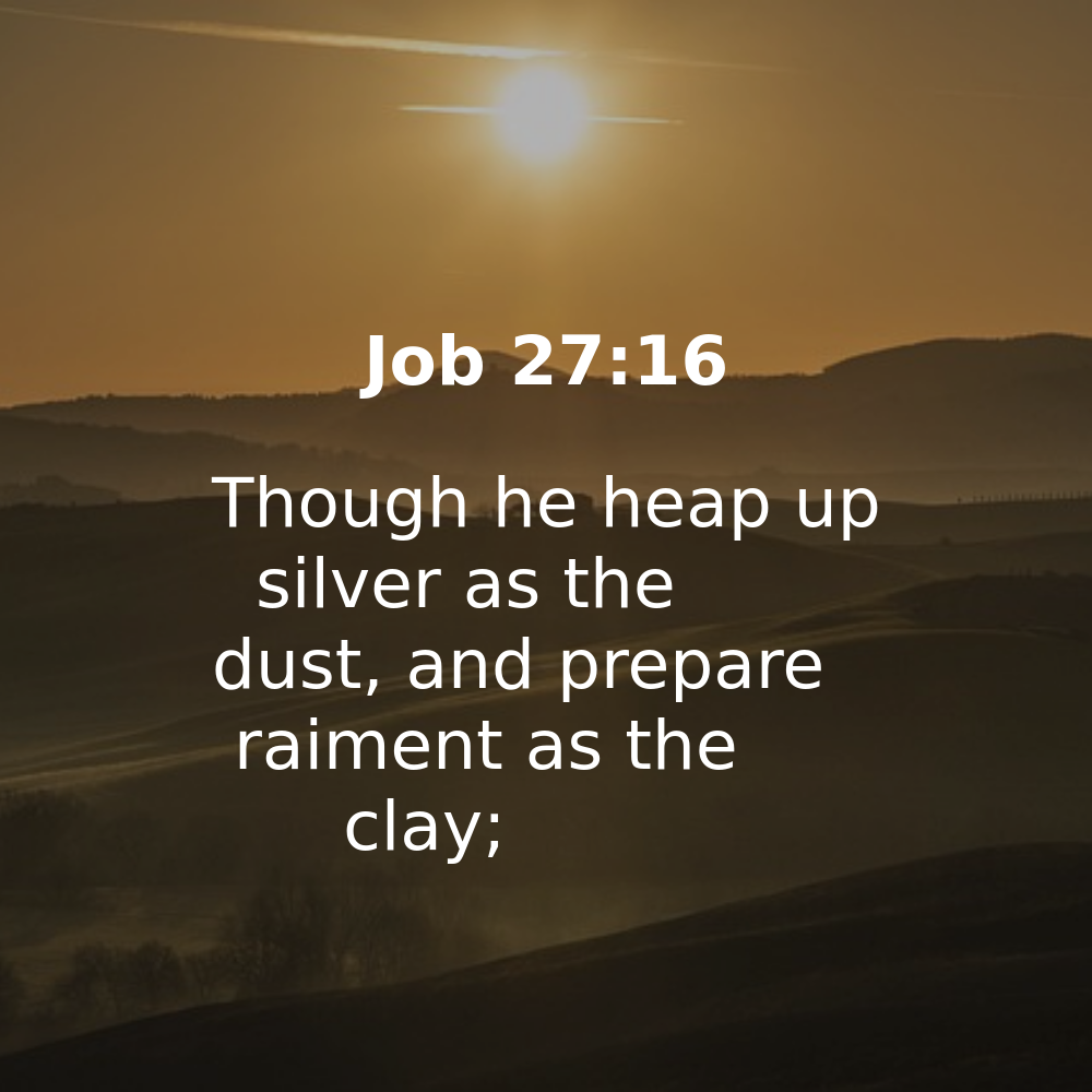 Job 27:16 - Bibleverses.net