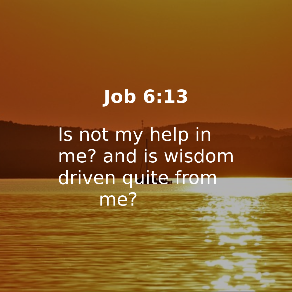 Job 6:13 - Bibleverses.net