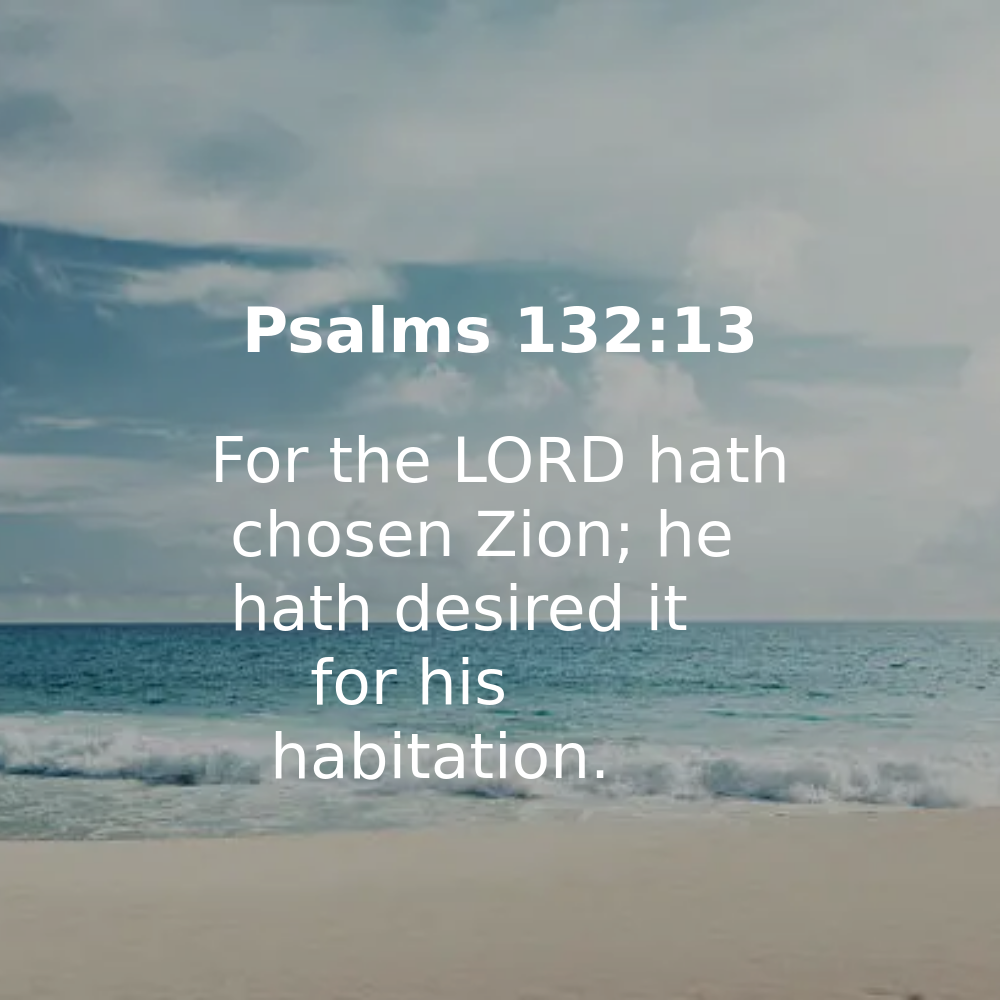 Psalms 132:13 - Bibleverses.net