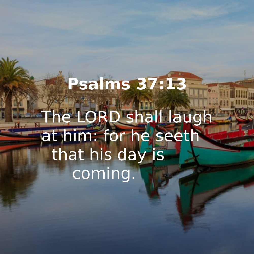 Psalms 37:13 - Bibleverses.net