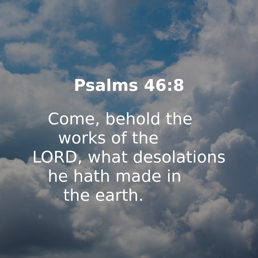 Psalms 46:8 - Bibleverses.net