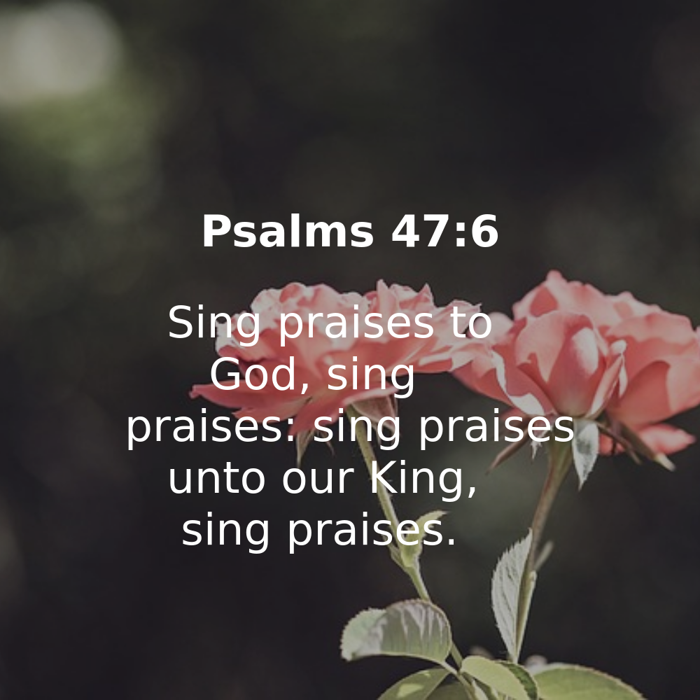 Psalms 47:6 - Bibleverses.net