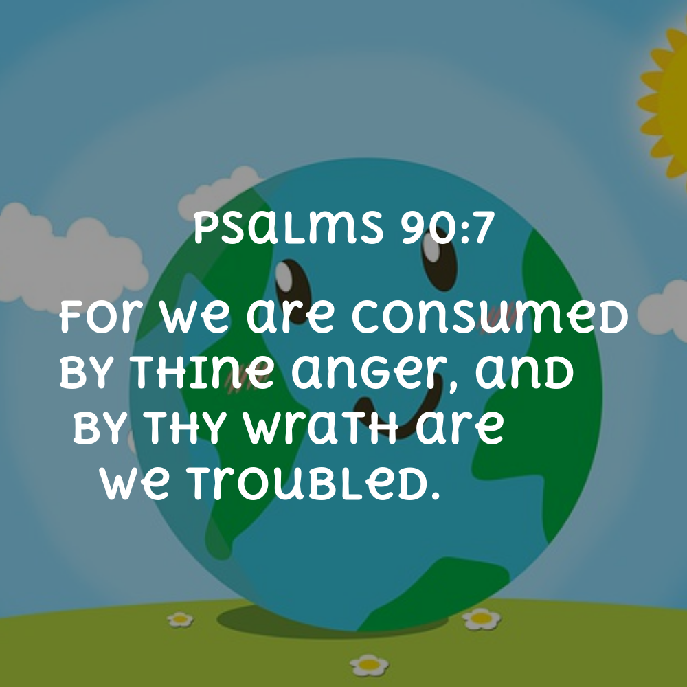 Psalms 90:7 - Bibleverses.net