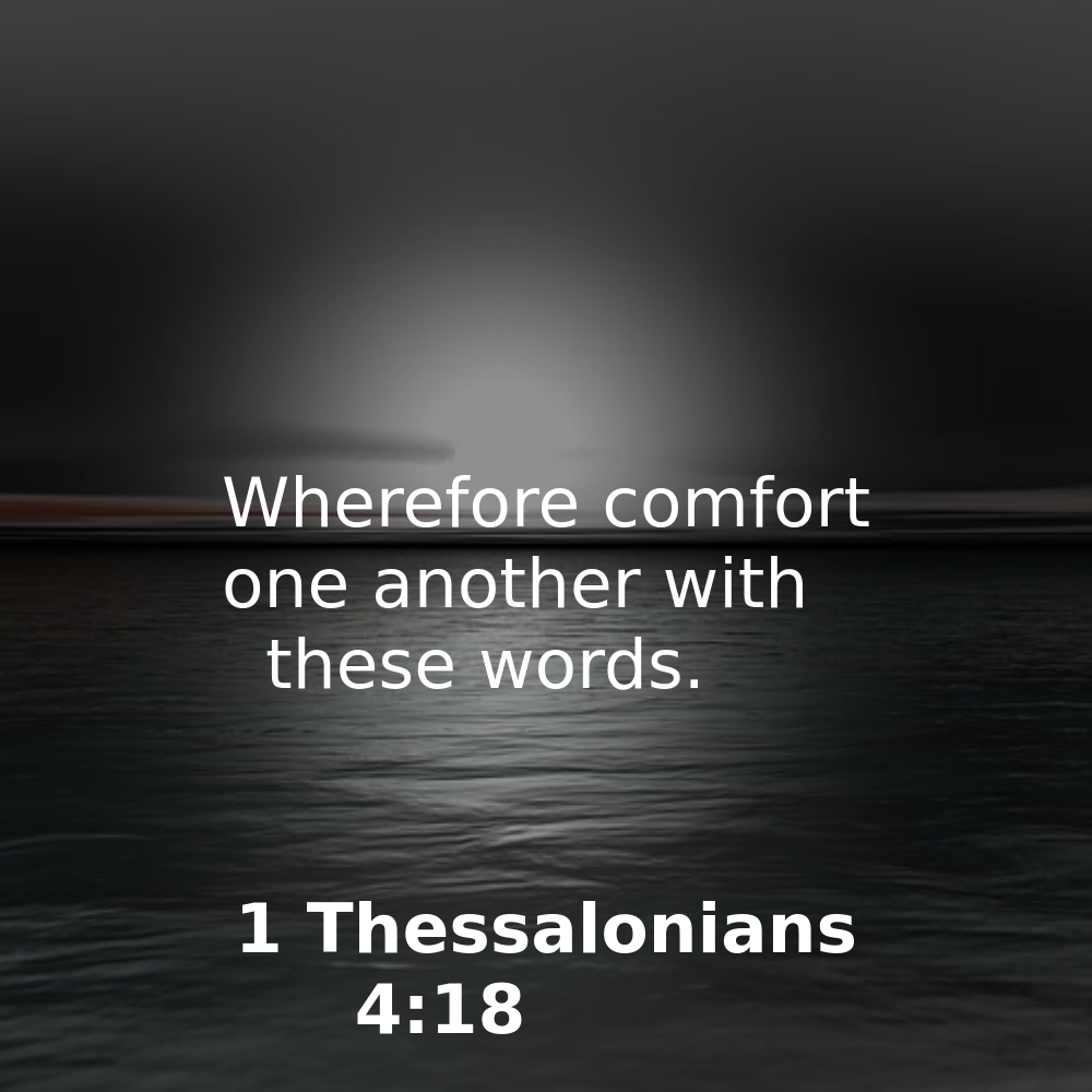 1 Thessalonians 4:18 - Bibleverses.net